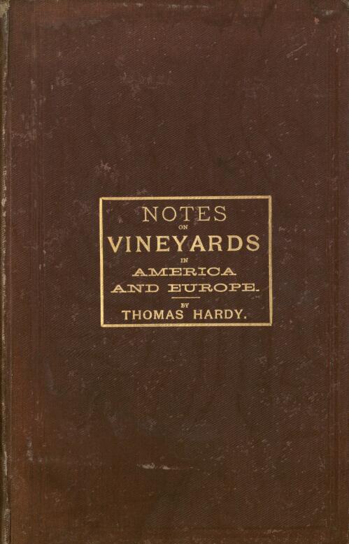 Notes on vineyards in America and Europe / by Thomas Hardy