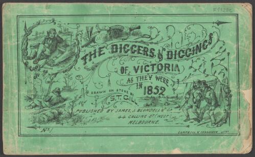 [Front cover for The diggers & diggings of Victoria as they were in 1852] [picture] / S.T. Gill