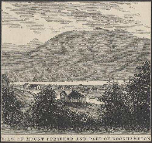 View of Mount Berseker [i.e. Berserker] and part of Rockhampton [picture]