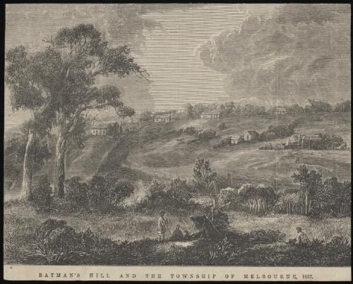 Batman's Hill and the township of Melbourne 1837 [picture]