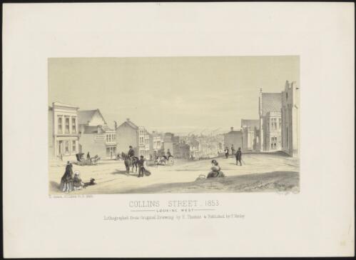 Collins Street looking west 1853 [picture] / lithographed from original drawing by E. Thomas; G. Turner lith