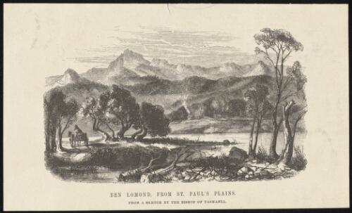Ben Lomond from St. Paul's Plains [picture] / from a sketch by the Bishop of Tasmania