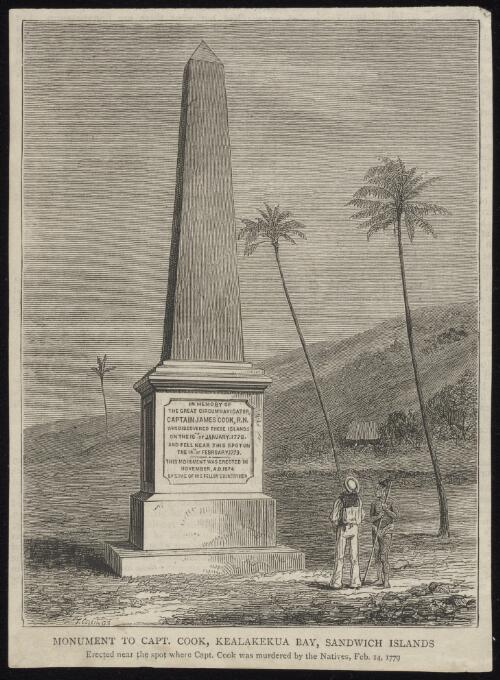 Monument to Capt. Cook, Kealakekua Bay, Sandwich Islands, erected near the spot where Capt. Cook was murdered by the natives, Feb. 14, 1779 [picture] / T. Collings