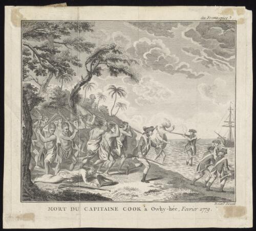 Mort du Capitaine Cook a Owhy-hee, Fevrier 1779 [picture] / Benard direxit