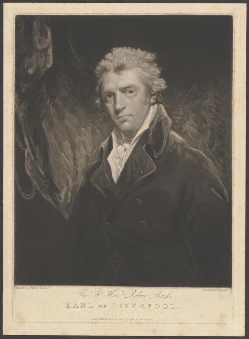 The Rt. Honble. Robert Banks, Earl of Liverpool [picture] / painted by J. Hoppner; engraved by Henry Mayer