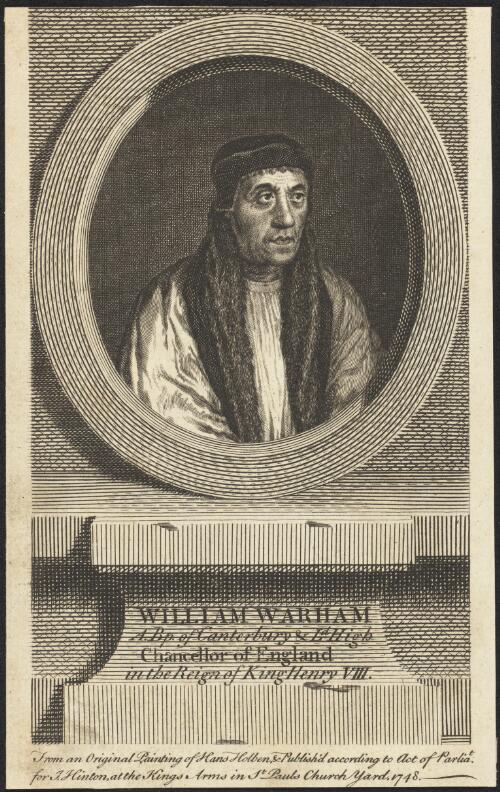 William Warham Abp. of Canterbury & Ld. High Chancellor of England in the reign of King Henry VIII, from an original painting of Hans Holbein [picture]