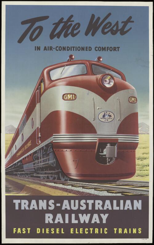 To the west in air-conditioned comfort [picture] : Trans-Australian Railway, fast diesel electric trains