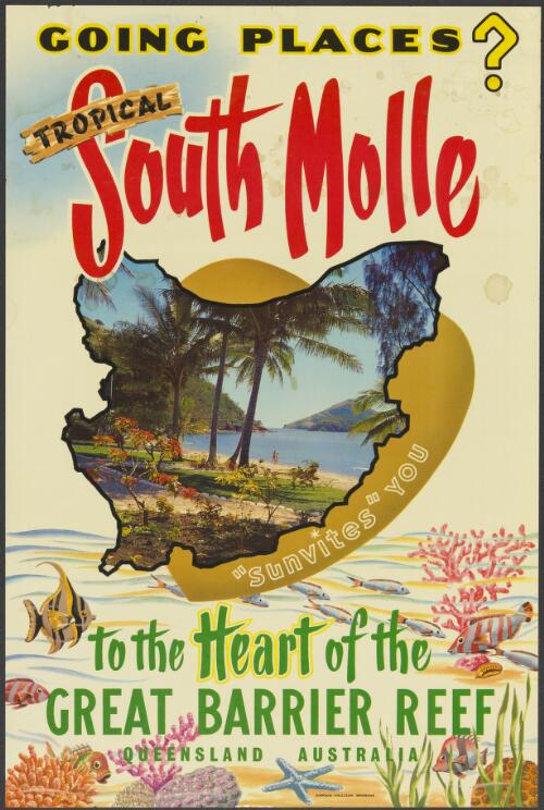 Going places? [picture] : tropical South Molle "sunvites" you to the heart of the Great Barrier Reef Queensland Australia