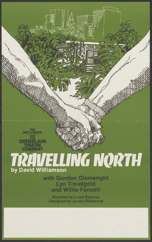 The Arts Council in association with Queensland Theatre Company presents Travelling north [picture] / by David Williamson
