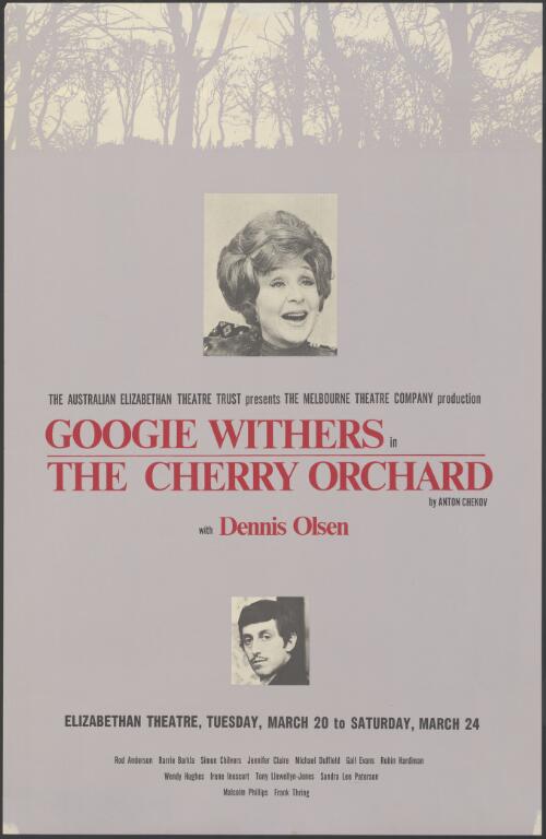 The Australian Elizabethan Theatre Trust presents The Melbourne Theatre Company production, Googie Withers in The cherry orchard [picture] / by Anton Chekov with Dennis Olsen