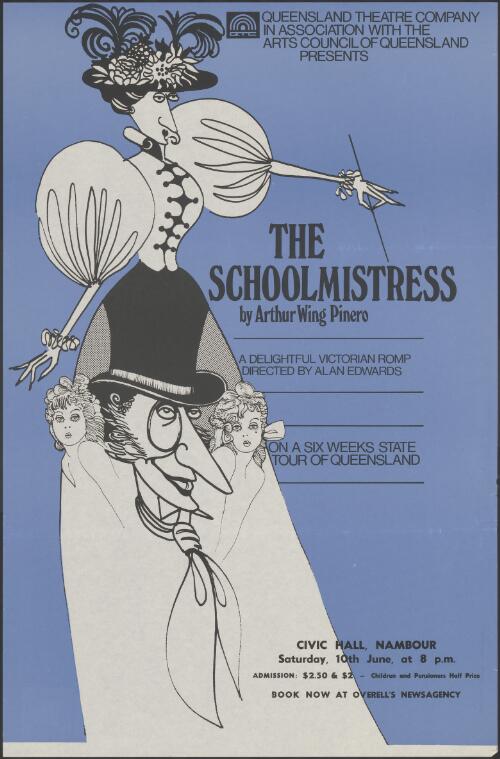 Queensland Theatre Company in association with the Arts Council of Queensland presents The schoolmistress [picture] / by Arthur Wing Pinero