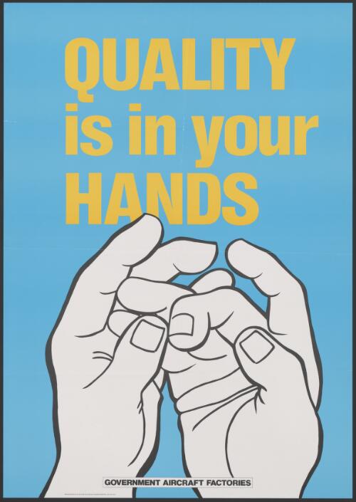 Quality is in your hands [picture] : Government Aircraft Factories