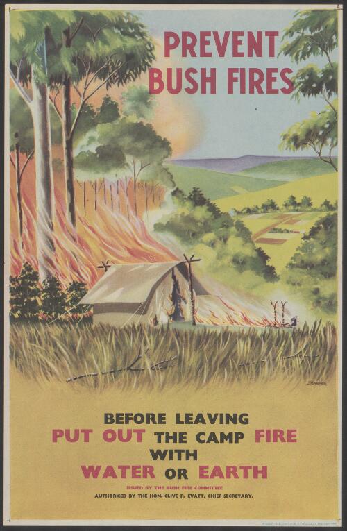 Prevent bush fires : before leaving putout the camp fire with water or earth / J. Harper