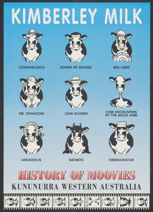 Kimberley Milk history of moovies [picture] : Kununurra Western Australia