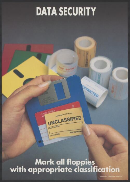 Data security [picture] : mark all floppies with appropriate classification / produced by Department of Defence