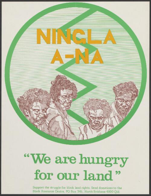 Ningla a-na [picture] : "we are hungry for our land"