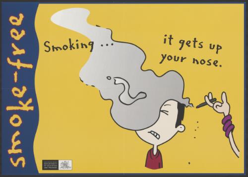 Smoke free : smoking ... it gets up your nose / New South Wales Department of Education and Training
