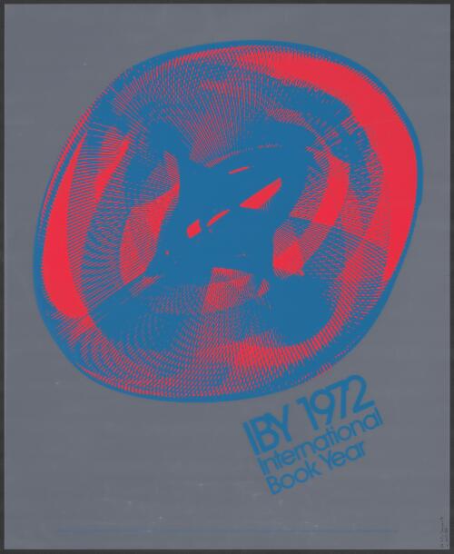 IBY 1972 : International Book Year / designed for the U.S. Secretariat, International Book Year, 1972, by J. Paul Kirouac