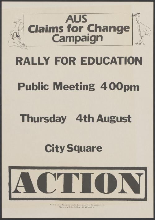 AUS claims for change campaign : rally for education : public meeting 400pm, Thursday 4th August, City Square : action / written by Julia Gillard