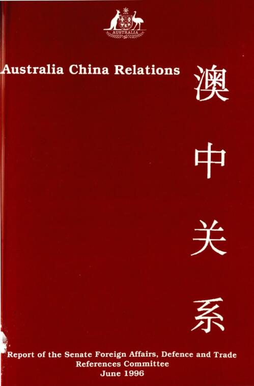 Australia China relations / report of the Senate Foreign Affairs, Defence and Trade References Committee