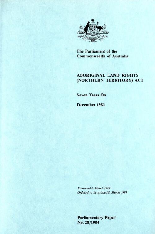 Aboriginal Land Rights (Northern Territory) Act : seven years on, December 1983