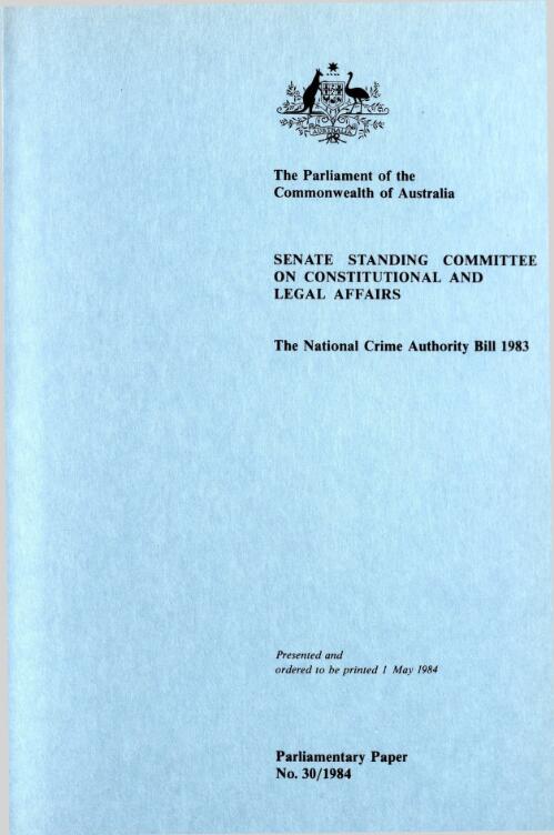 The National Crime Authority Bill 1983 / Senate Standing Committee on Constitutional and Legal Affairs