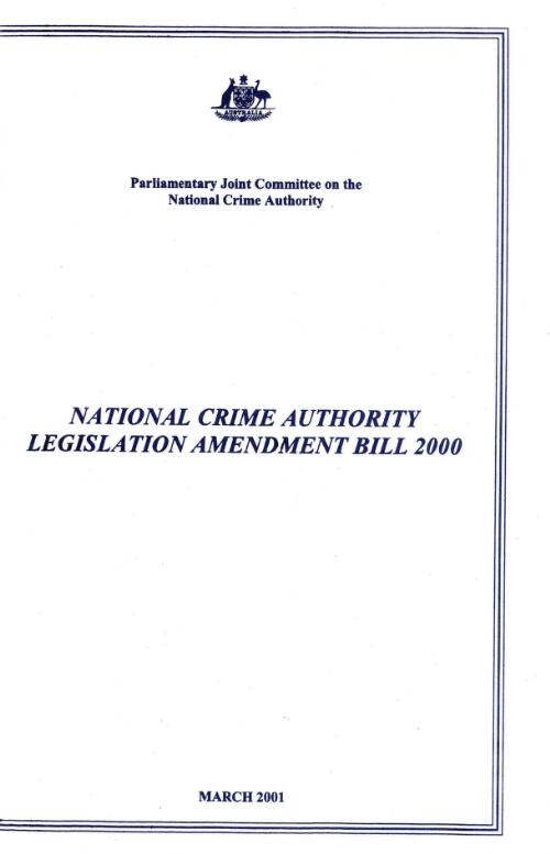 National Crime Authority Legislation Amendment Bill 2000 : a report / by the Parliamentary Joint Committee on the National Crime Authority