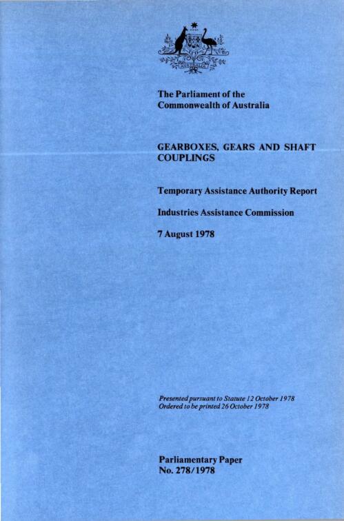 Gearboxes, gears and shaft couplings : Temporary Assistance Authority report, Industries Assistance Commission, 7 August 1978