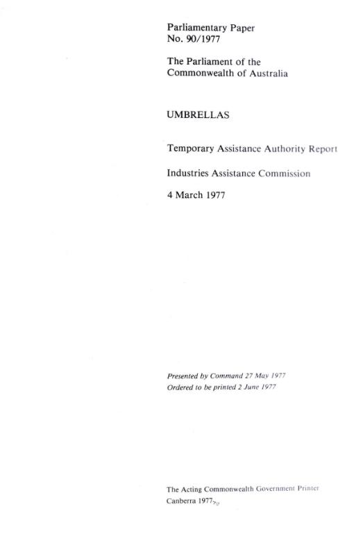 Umbrellas, 4 March 1977 : Temporary Assistance Authority report, Industries Assistance Commission