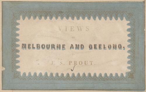 Views of Melbourne and Geelong [picture] / by J.S. Prout
