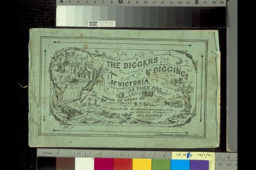 [Front cover for The diggers & diggings of Victoria as they are in 1855] [picture] / [S.T. Gill]