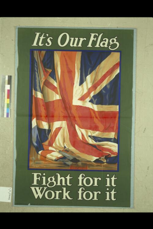 It's our flag [picture] / Fight for it, work for it / Guy Lipscombe