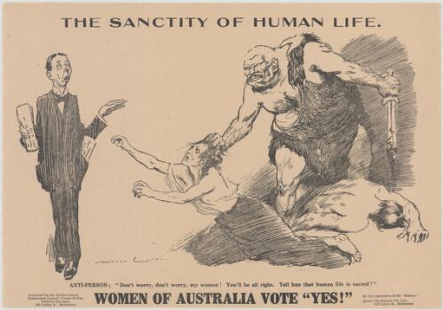 The sanctity of human life [picture] : Women of Australia vote Yes! / Norman Lindsay; authorised by the Reinforcements Referendum Council ... Melbourne