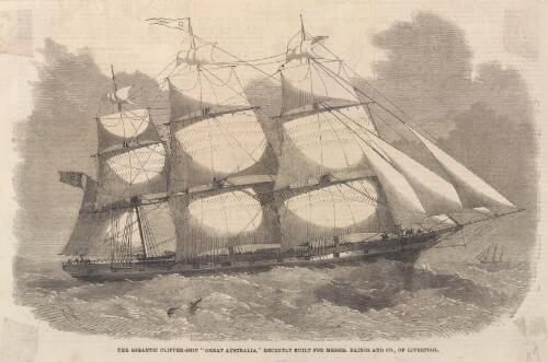 The gigantic clipper ship Great Australia, recently built for Messrs. Baines and Co. of Liverpool [picture] / E.W