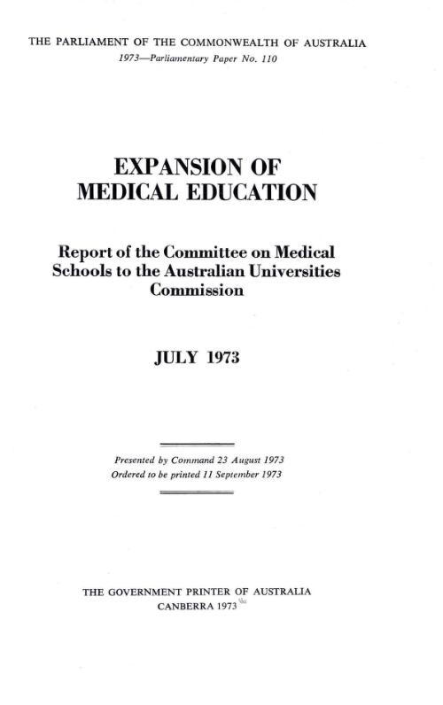 Expansion of medical education : report of the Committee on Medical Schools to the Australian Universities Commission, July 1973