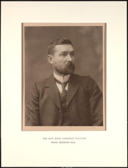 Portrait of the Hon. John Christian Watson, Prime Minister 1904 [picture]