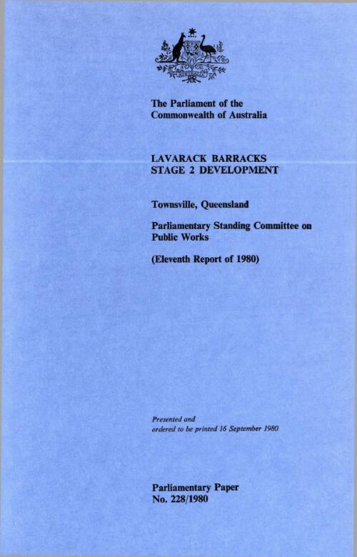 Lavarack Barracks stage 2 development, Townsville, Queensland (eleventh report of 1980) / Parliamentary Standing Committee on Public Works