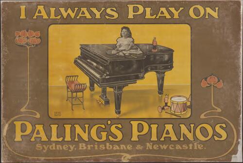 I always play on Palings pianos [picture] : Sydney, Brisbane & Newcastle
