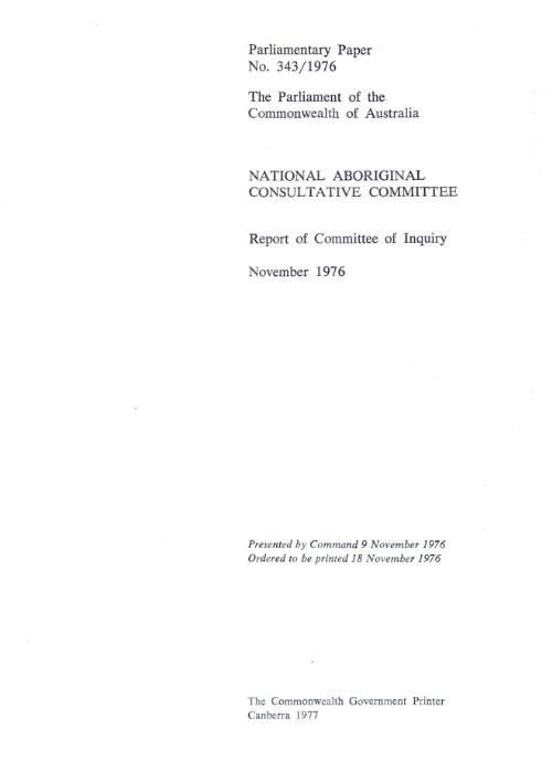 National Aboriginal Consultative Committee : report of Committee of Inquiry, November, 1976 / The Parliament of the Commonwealth of Australia