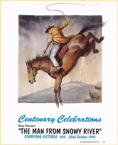 Centenary celebrations [picture] : Banjo Paterson's the Man From Snowy River : Corryong-Victoria, 14th-22nd October 1995 / Robert Lovett