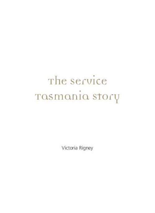 The Service Tasmania story [electronic resource] / Victoria Rigney