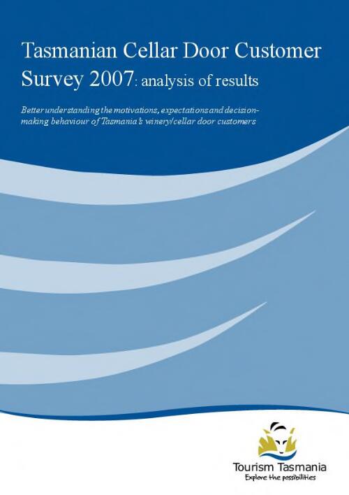 Tasmanian cellar door customer survey 2007 [electronic resource] : analysis of results / Tourism Tasmania