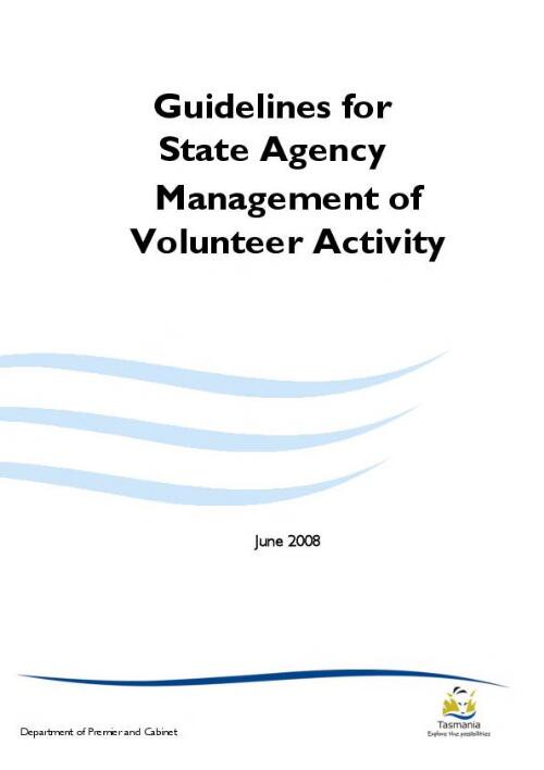 Guidelines for state agency management of volunteer activity [electronic resource] / Department of Premier and Cabinet