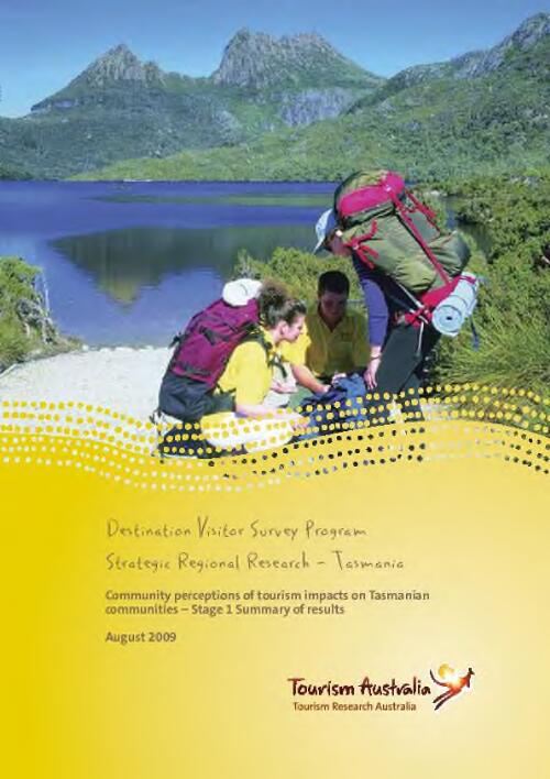 Community perceptions of tourism impacts on Tasmanian communities [electronic resource] : Stage 1, Summary of results August 2009 / Tourism Research Australia