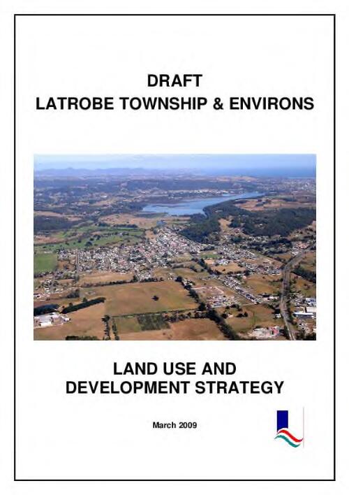 Draft Latrobe Township & environs land use and development strategy [electronic resource] / Latrobe Council