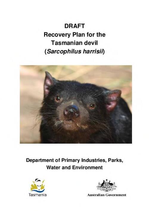 Recovery plan for the Tasmanian devil (Sarcophilus harrisii) [electronic resource] / Department of Primary Industries, Parks, Water and Environment
