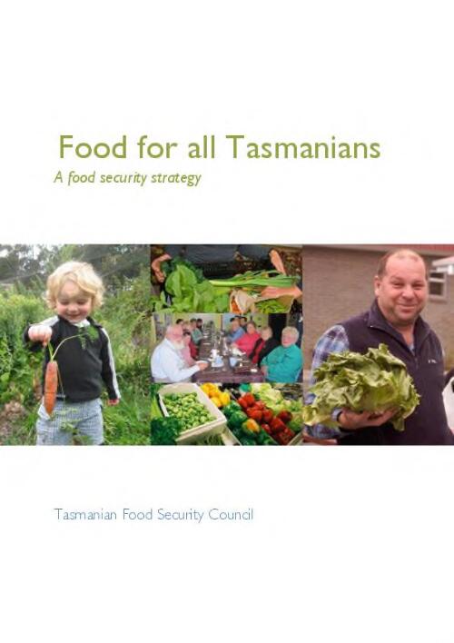 Food for all Tasmanians [electronic resource] : a food security strategy / Tasmanian Food Security Council