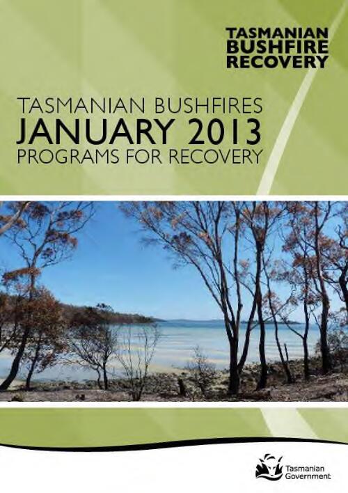 Tasmanian bushfires January 2013 : programs for recovery / [Tasmanian Bushfire Recovery Taskforce]