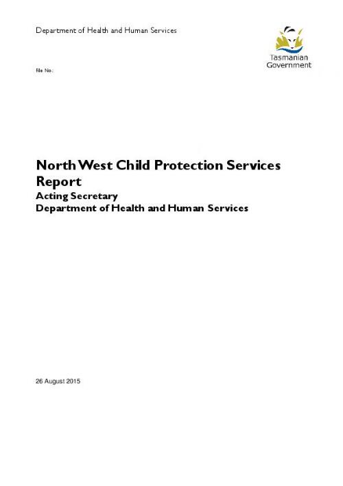 North West child protection services report / Acting Secretary, Department of Health and Human Services