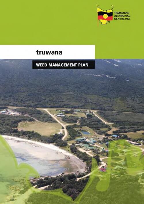 truwana : weed management plan / Tasmanian Aboriginal Centre Inc